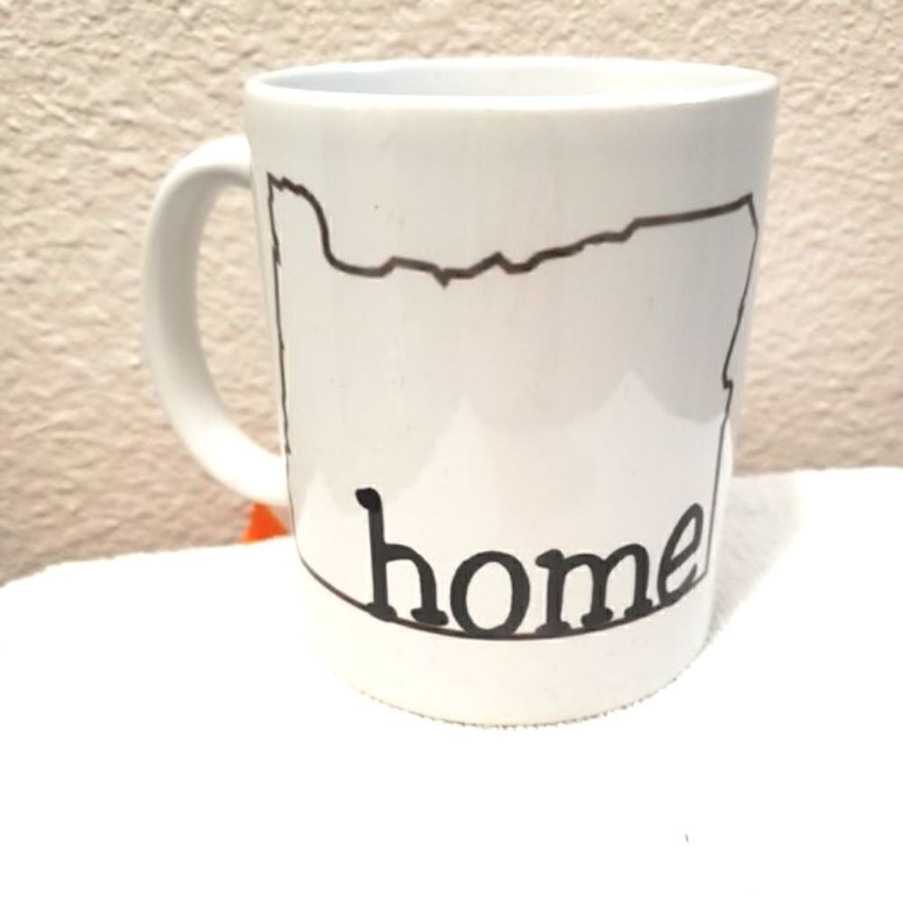 * Coffee Mug, Home, Oregon, or any other state.
